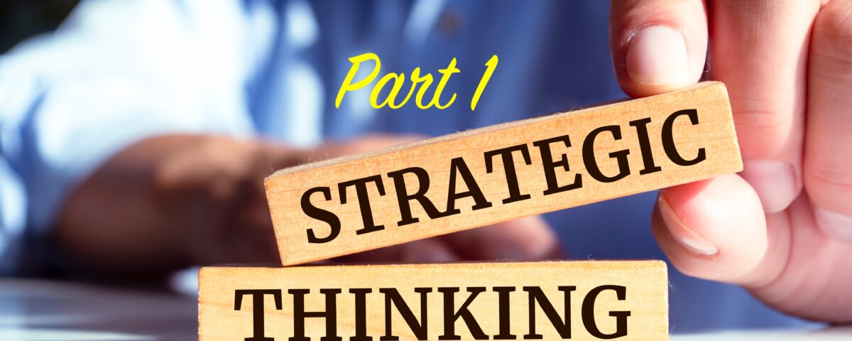 Strategic Thinking Part 1